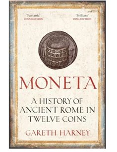 Moneta: A History Of Ancient Rome In Twelve Coins