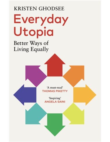 Everyday Utopia: Better Ways Of Living Equally
