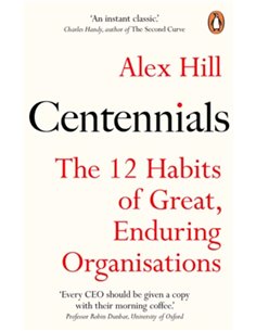 Centennials: The 12 Habits Of Great, Enduring Organisations