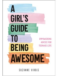 A Girl's Guide To Being Awesome - Empowering Advice For Teenage Life
