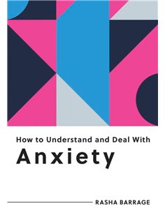 How To Understand And Deal With Anxiety