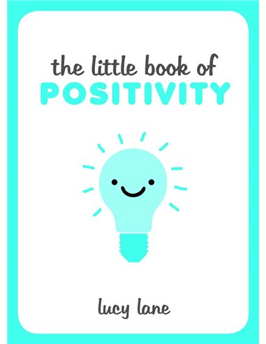 The Little Book Of Positivity
