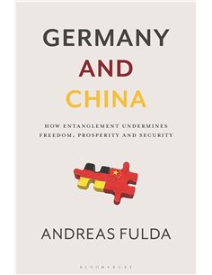 Germany And China: How Entanglement Undermines Freedom, Prosperity And Security