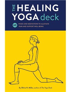 The Healing Yoga Deck: 60 Poses And Meditations To Alleviate Pain And Support WelL-Being