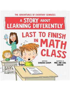 Last To Finish In Math Class: A Story About Learning Differently