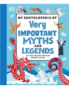 My Encyclopedia Of Very Important Myths And Legends: For Little Learners Who Love Fantastic Stories