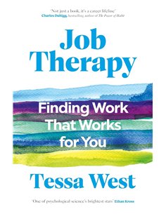 Job Therapy: Finding Work That Works For You