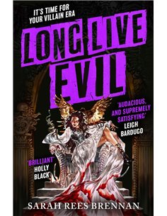 Long Live Evil: A Story For Anyone Who's Ever Fallen For The Villain... (time Of Iron, Book 1)