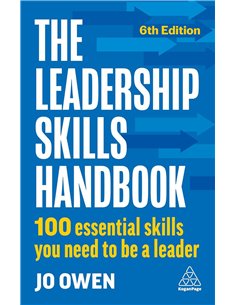 The Leadership Skills Handbook: 100 Essential Skills You Need To Be A Leader