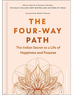 The FouR-Way Path: The Indian Secret To A Life Of Happiness And Purpose