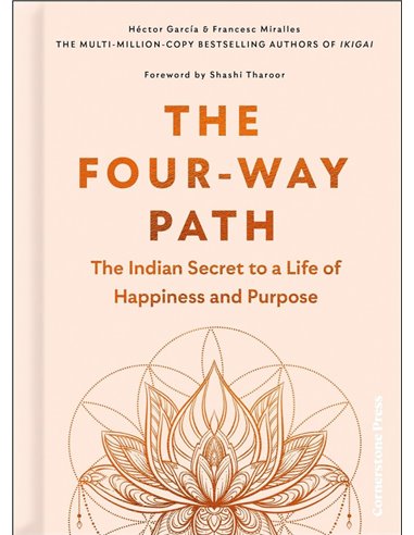 The FouR-Way Path: The Indian Secret To A Life Of Happiness And Purpose