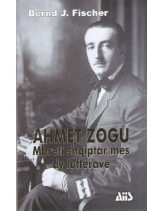 Ahmet Zogu Mbreti Shqiptar Mes Dy Lufterave