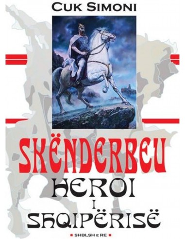 Skenderbeu Heroi I Shqiperise