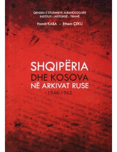 Shqiperia Dhe Kosova Ne Arkivat Ruse 1946-1962