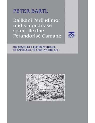 Ballkani Perendimor Midis Monarkise Spanjolle Dhe Perandorise Osmane