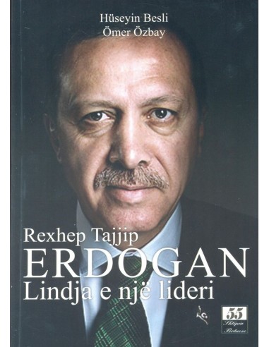 Rexhep Tajjip Erdogan Lindja E Nje Lideri
