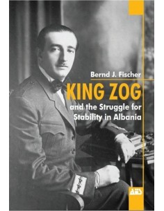 King Zog And The Struggle For Stability In Albania