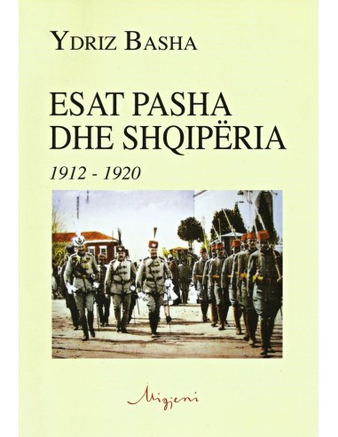 Esat Pasha Dhe Shqiperia 1912-1920