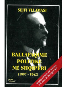Ballafaqime Politike Ne Shqiperi 1897-1942 Kujtime Dhe Vleresime Historike