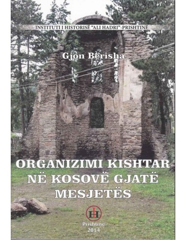 Organizimi Kishtar Ne Kosove Gjate Mesjetes