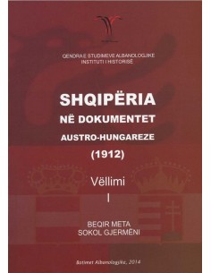 Shqiperia Ne Dokumentet AustrO-Hungareve 1