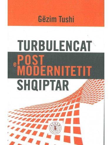 Turbulencat E Postmodernitetit Shqiptar