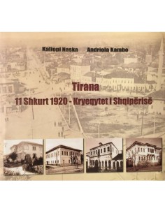 Tirana 11 Shkurt 1920 Kryeqyteti I Shqiperise