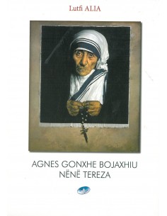 Agnes Gonxhe Bojaxhiu Nene Tereza