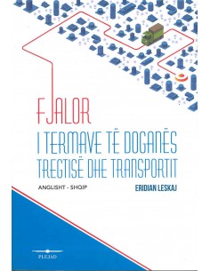 Fjalor I Termave Te Doganes Tregtise Dhe Transportit Anglisht Shqip