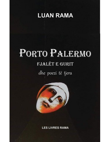 Porto Palermo - Fjalet E Gurit Dhe Poezi Te Tjera