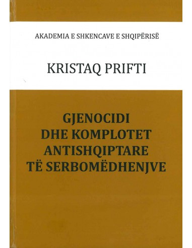 Gjenocidi Dhe Komplotet Antishqiptare Te Serbomedhenjve