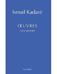 Kadare Oeuvres Tome Premier 01