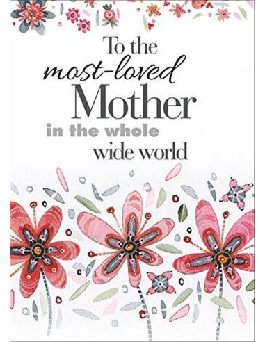 To The Most Loved Mother In The World Wide World