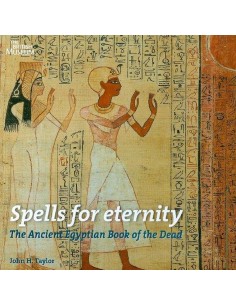 Spells For Eternity - Ancient Egyptian Book Of Dead