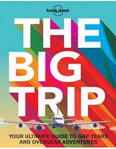 Big Trip Your Ultimate Guide To Gap Years And Overseas Adventures