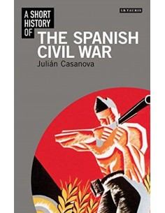 The Spanish Civil War A Short History