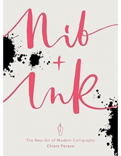Nib And Ink - A New Art Of Modern Calligraphy