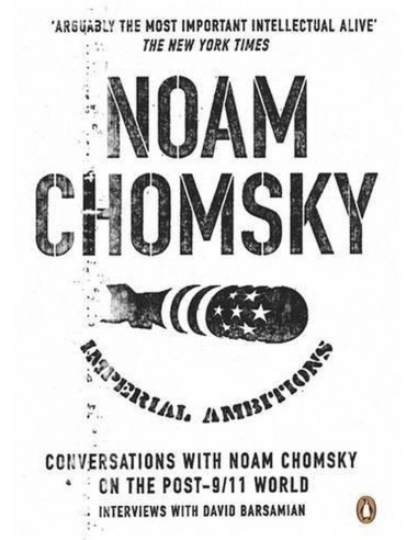 Imperial Ambitions: Conversations With Noam Chomsky On The Post 9/11 World