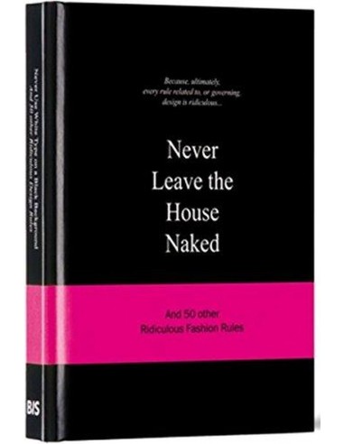 Never Leave The House Naked