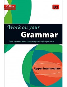 Work On Your Grammar B2 Upper Intermediate