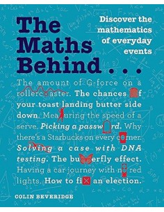 The Maths Behind...- Discover The Mathematics Of Everyday Life