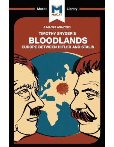 Bloodlands: Europe Between Hitler And Stalin - The Macat Library