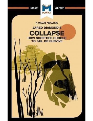 Collapse: How Societies Choose To Fail Or Survive - The Macat Library