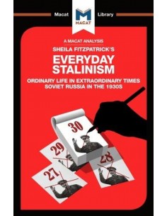 Everyday Stalinism: Ordinary Life In Extraordinary Times: Soviet Russia In The 1930s - The Macat Lib