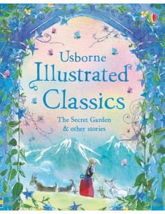 Illustrated Classics Secret Garden And Other Stories