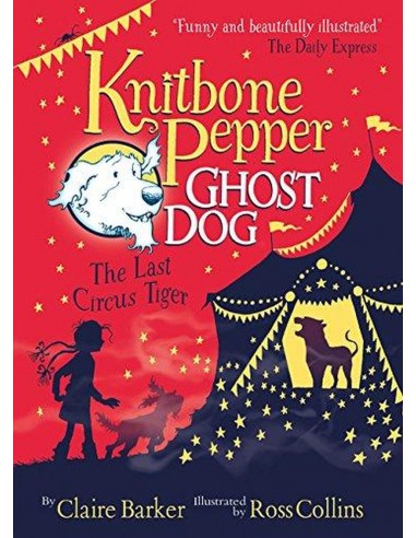 Knitbone Pepper - Last Circus Tiger, Ghost Dog Book 2
