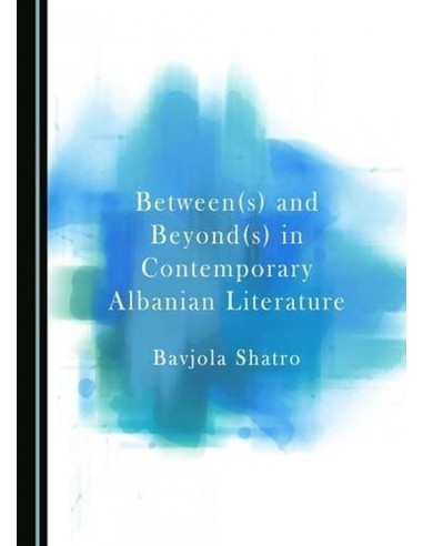 Between And Beyond In Contemporary Albanian Literature