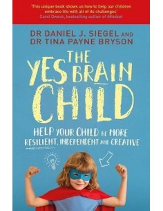 Yes Brainchild Help Your Child Be More Resilient Independent And Creative