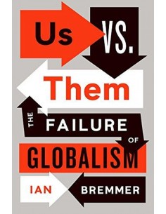 Us Vs Them The Failure Of Globalism