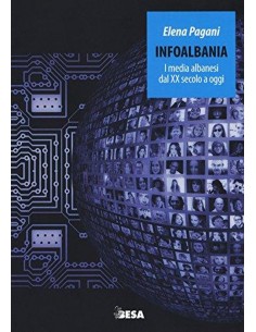 Infoalbania - I Media Albanesi Dal Xx Secolo A Oggi